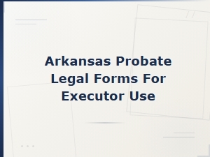 Arkansas Probate Forms for Executors